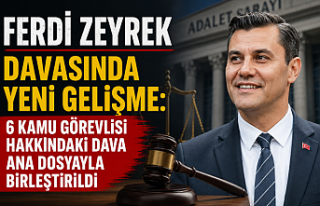 Ferdi Zeyrek Davasında Yeni Gelişme: 6 Kamu Görevlisi...