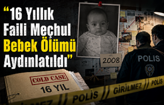 Manisa’daki Faili Meçhul Bebek Ölümü 16 Yıl...