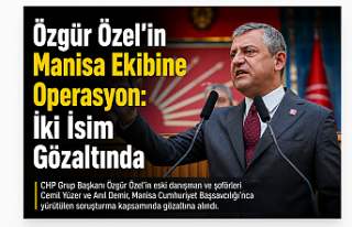 Özgür Özel’in Manisa Ekibine Operasyon: İki...
