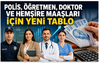 Polis, Öğretmen, Doktor ve Hemşire Maaşlarında...