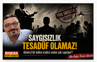 "Saygısızlık Tesadüf Olamaz" Demirci'de...