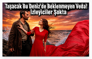 Taşacak Bu Deniz’de Beklenmeyen Veda! İzleyiciler...