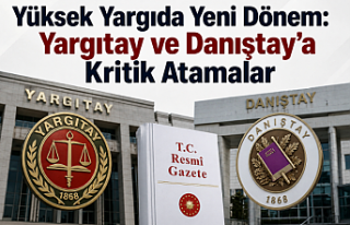 Yüksek Yargıda Yeni Dönem: Yargıtay ve Danıştay’a...