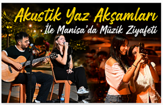 Akustik Yaz Akşamları Manisa'da Müzikseverleri...