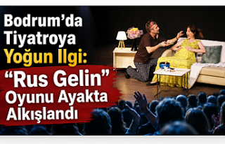 Bodrum'da Tiyatroya Yoğun İlgi: "Rus Gelin"...