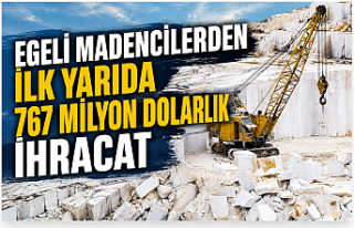 Egeli Madencilerden İlk Yarıda 767 Milyon Dolarlık...