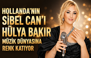 Hollanda'nın "Sibel Can"ı Hülya...