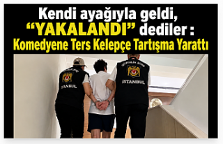 Kendi ayağıyla geldi, "YAKALANDI" dediler...