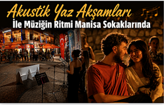 Manisa'da "Akustik Yaz Akşamları"...