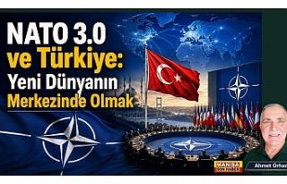 NATO 3.0 ve Türkiye: Yeni Dünyanın Merkezinde Olmak...