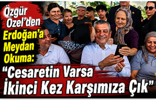 Özgür Özel'den Erdoğan'a Meydan Okuma:...