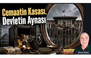 Cemaatin Kasası, Devletin Aynası / Ahmet Orhan Yazdı..