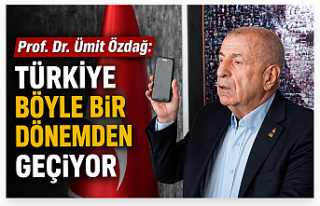 Prof. Dr. Ümit Özdağ: Türkiye böyle bir dönemden...