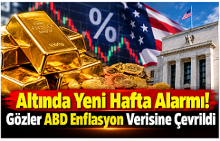 Altında Yeni Hafta Alarmı! Gözler ABD Enflasyon...