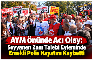 AYM Önünde Acı Olay: Seyyanen Zam Talebi Eyleminde...