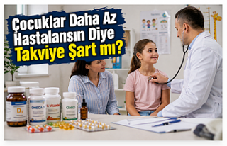 Çocuklar Daha Az Hastalansın Diye Takviye Şart...