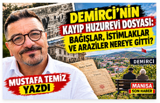 Demirci'nin Kayıp Huzurevi Dosyası: Bağışlar,...