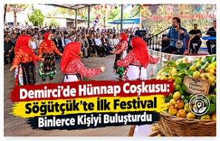 Demirci’de Hünnap Coşkusu: Söğütçük’te...