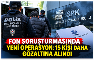 Fon soruşturmasında yeni operasyon: 15 kişi daha...