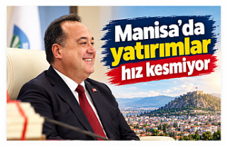 Manisa’da yatırımlar hız kesmiyor
