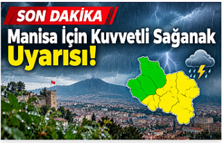 SON DAKİKA ! Manisa İçin Kuvvetli Sağanak Uyarısı!