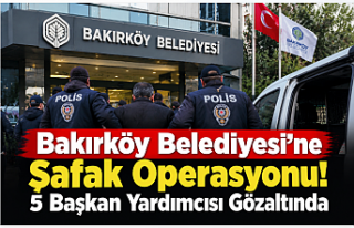 Bakırköy Belediyesi’ne Şafak Operasyonu! 5 Başkan...