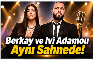 Berkay ve Ivi Adamou Aynı Sahnede!