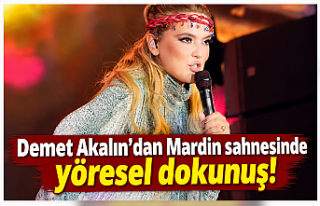 Demet Akalın’dan Mardin sahnesinde yöresel dokunuş!...