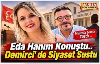 Eda Hanım Konuştu.. Demirci' de Siyaset Sustu...