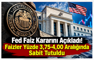 Fed Faiz Kararını Açıkladı! Faizler Yüzde 3,75-4,00...