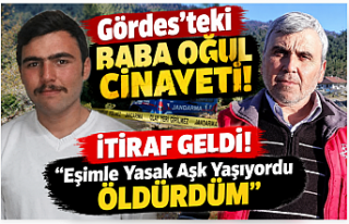 Gördes'teki Baba Oğul Cinayeti! İtiraf Geldi!...