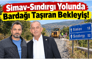 Simav-Sındırgı Yolunda Bardağı Taşıran Bekleyiş!