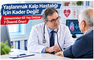 Yaşlanmak Kalp Hastalığı İçin Kader Değil!...