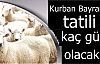 Bayram tatili açıklaması geldi