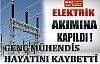 Elektrik teknisyeni akıma kapılıp can verdi