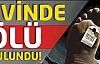Evinde ölü bulunan şahıs 