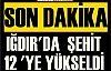 Iğdır'da şehit sayısı 12 'ye yükseldi