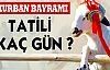 Kurban Bayramı tatili kaç gün olacak?