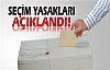 Seçim günü neler yasak olacak?