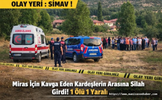 OLAY YERİ : SİMAV ! Miras İçin Kavga Eden Kardeşlerin Arasına Silah Girdi! 1 Ölü 1 Yaralı