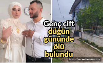 Kına gecesinin ardından facia: Genç çift düğün gününde ölü bulundu
