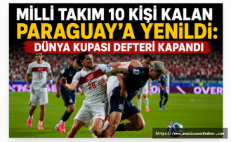 Milli Takım 10 Kişi Kalan Paraguay’a Yenildi: Dünya Kupası Defteri Kapandı
