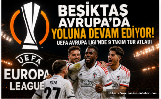 Beşiktaş Avrupa'da Yoluna Devam Ediyor! UEFA Avrupa Ligi'nde 9 Takım Tur Atladı
