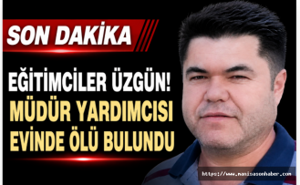 SON DAKİKA! Eğitim Camiasını Yasa Boğan Ölüm! Müdür Yardımcısı Evinde Hayatını Kaybetti