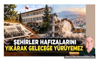 ŞEHİRLER HAFIZALARINI YIKARAK GELECEĞE YÜRÜYEMEZ / Ahmet Orhan Yazdı...