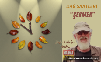 Dağ Saatleri / Çekmek / Zafer Dilşeker Yazdı...