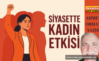 Siyasette Kadın Etkisi / Ahmet Orhan Yazdı...
