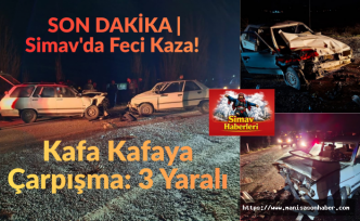 SON DAKİKA | Simav'da Feci Kaza! Kafa Kafaya Çarpışma: 3 Yaralı