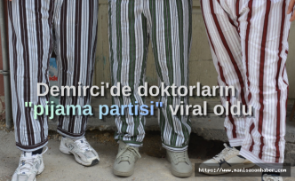 Demirci'de doktorların "pijama partisi" viral oldu