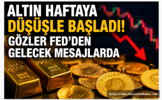 Altın Haftaya Düşüşle Başladı! Gözler Fed'den Gelecek Mesajlarda
